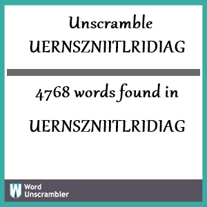 4768 words unscrambled from uernszniitlridiag