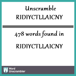 478 words unscrambled from ridiyctllaicny