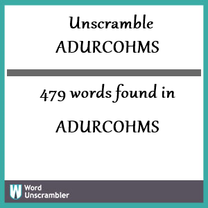 479 words unscrambled from adurcohms