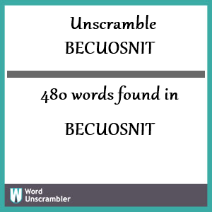 480 words unscrambled from becuosnit