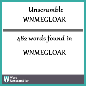 482 words unscrambled from wnmegloar