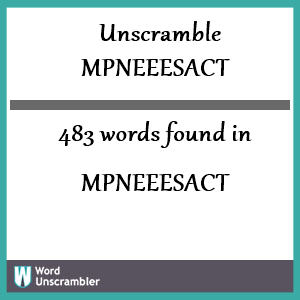 483 words unscrambled from mpneeesact