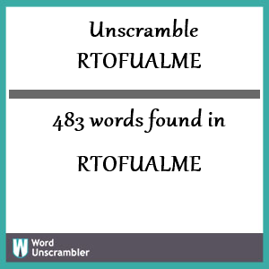 483 words unscrambled from rtofualme