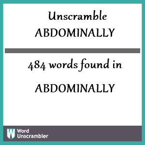 484 words unscrambled from abdominally