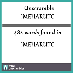 484 words unscrambled from imeharutc