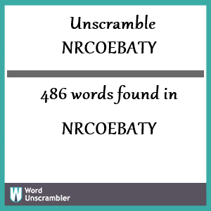486 words unscrambled from nrcoebaty