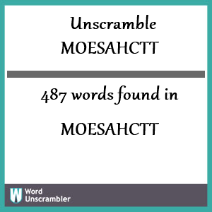 487 words unscrambled from moesahctt