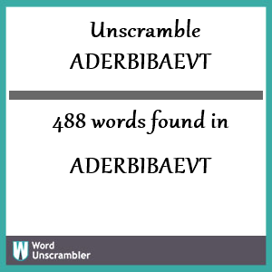 488 words unscrambled from aderbibaevt