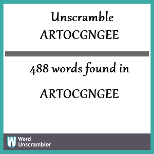 488 words unscrambled from artocgngee