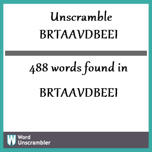 488 words unscrambled from brtaavdbeei