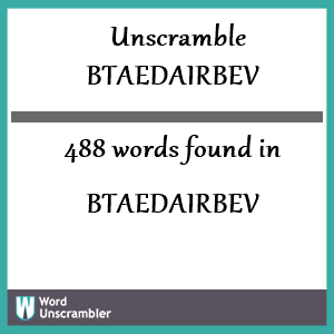 488 words unscrambled from btaedairbev