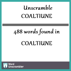488 words unscrambled from coaltiune