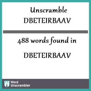 488 words unscrambled from dbeteirbaav