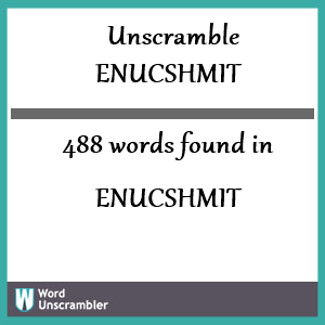 488 words unscrambled from enucshmit