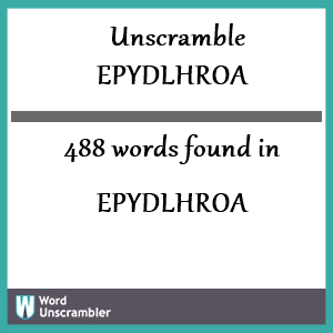 488 words unscrambled from epydlhroa