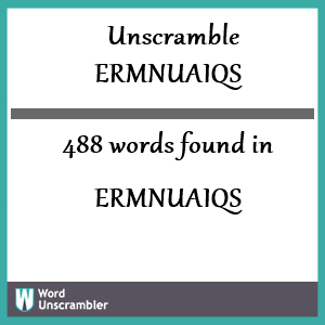 488 words unscrambled from ermnuaiqs