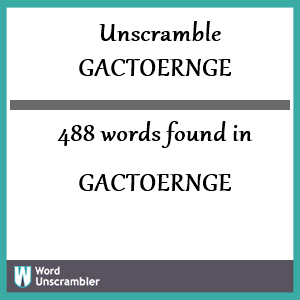 488 words unscrambled from gactoernge