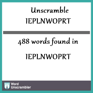 488 words unscrambled from ieplnwoprt