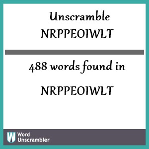 488 words unscrambled from nrppeoiwlt
