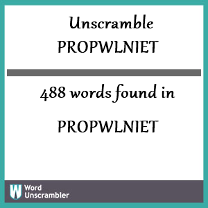 488 words unscrambled from propwlniet