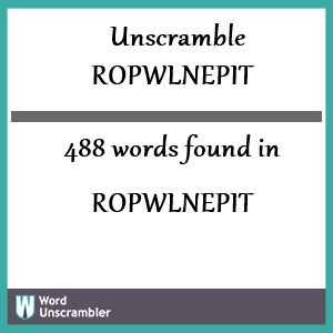 488 words unscrambled from ropwlnepit