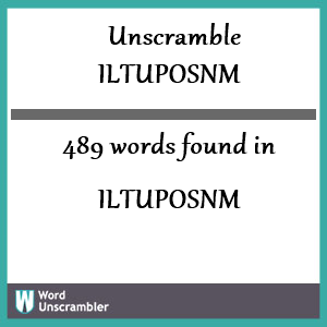 489 words unscrambled from iltuposnm