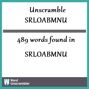 489 words unscrambled from srloabmnu