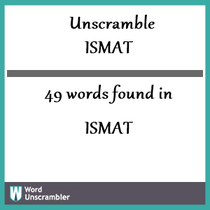 49 words unscrambled from ismat