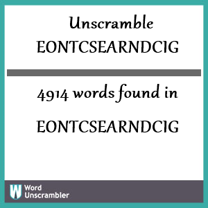 4914 words unscrambled from eontcsearndcig