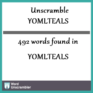 492 words unscrambled from yomlteals