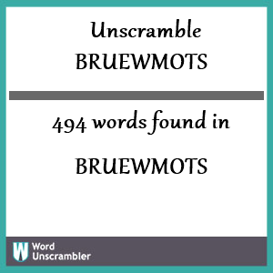 494 words unscrambled from bruewmots