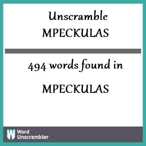 494 words unscrambled from mpeckulas