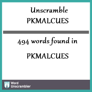 494 words unscrambled from pkmalcues