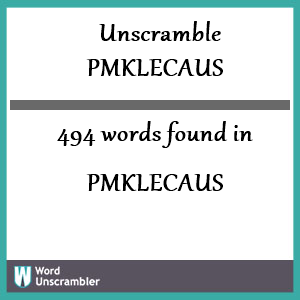 494 words unscrambled from pmklecaus