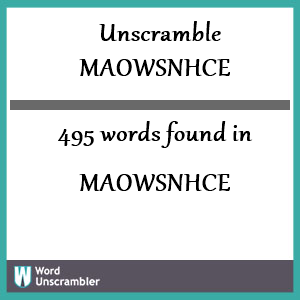 495 words unscrambled from maowsnhce