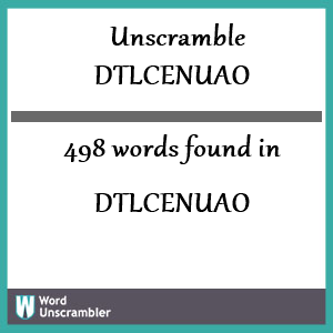 498 words unscrambled from dtlcenuao
