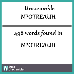 498 words unscrambled from npotreauh