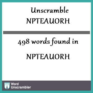 498 words unscrambled from npteauorh
