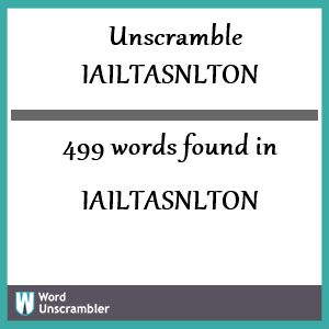 499 words unscrambled from iailtasnlton