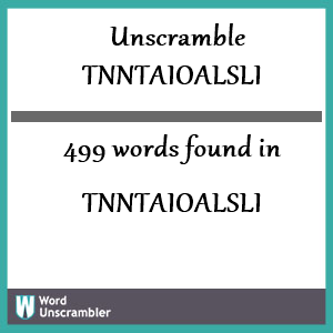 499 words unscrambled from tnntaioalsli