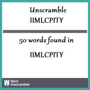50 words unscrambled from iimlcpity