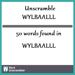 50 words unscrambled from wylbaalll