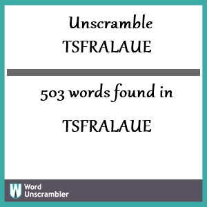 503 words unscrambled from tsfralaue