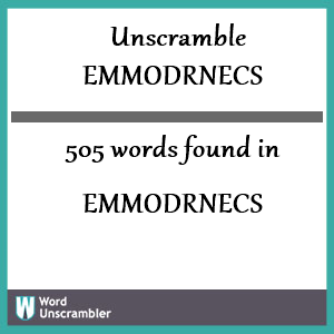505 words unscrambled from emmodrnecs