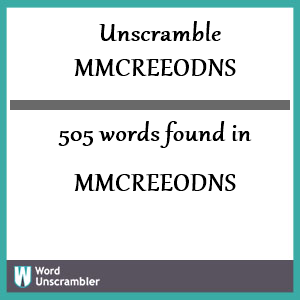 505 words unscrambled from mmcreeodns