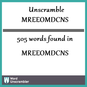 505 words unscrambled from mreeomdcns