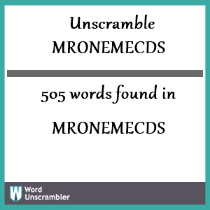 505 words unscrambled from mronemecds