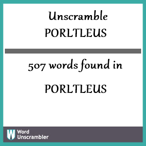 507 words unscrambled from porltleus