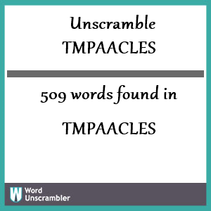 509 words unscrambled from tmpaacles