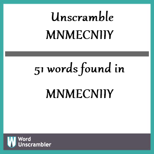 51 words unscrambled from mnmecniiy